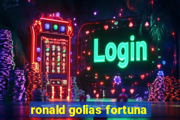 ronald golias fortuna